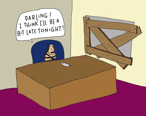 'Darling? I think I'll be a bit late tonight!'