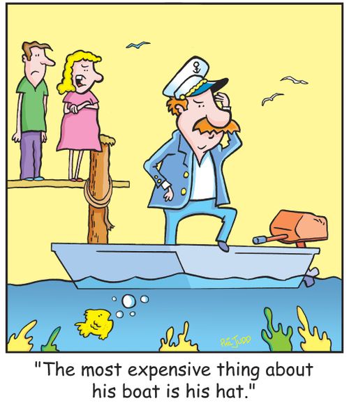 'The most expensive thing about his boat is his hat.'