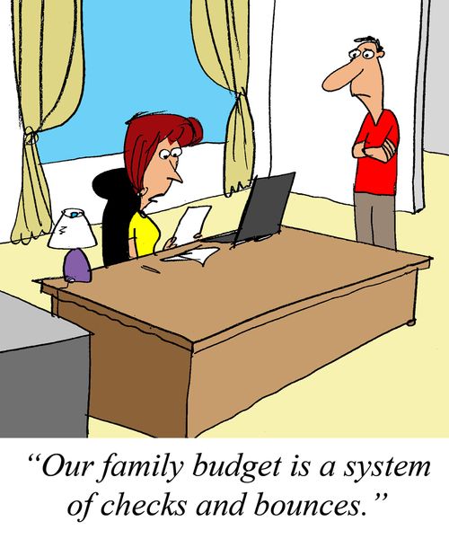 'Our family budget is a system of checks and bounces.'