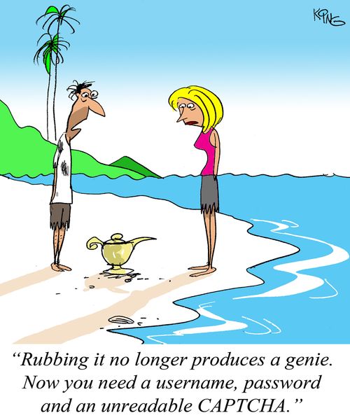 'Rubbing it no longer produces a genie. Now you need a username, password and an unreadable CAPTCHA.'