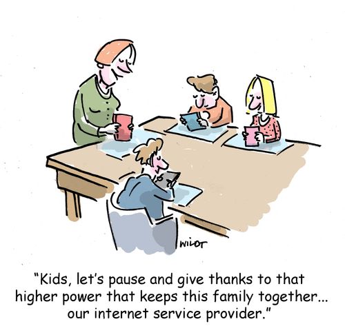 'Kids, let's pause and give thanks to that higher power that keeps this family together...our internet service provider.'