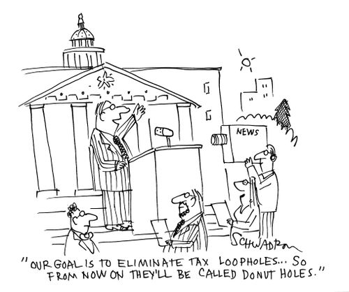 'Our goal is to eliminate tax loopholes... so from now on they'll be called donut holes.'