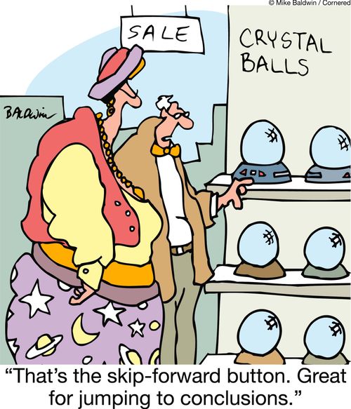 'That's the skip-forward button. Great for jumping to conclusions.'