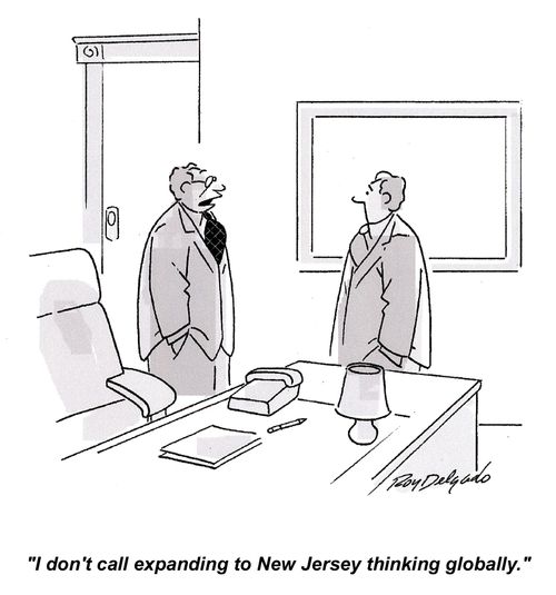 'I don't call expanding to New Jersey thinking globally.'