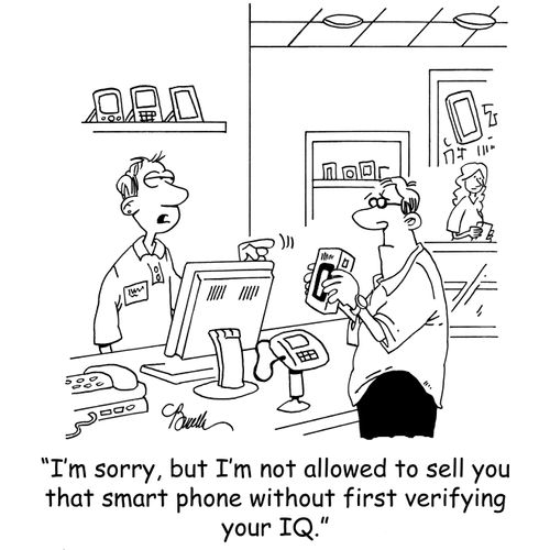 'I'm sorry, but I'm not allowed to sell you that smart phone without first verifying your IQ.'