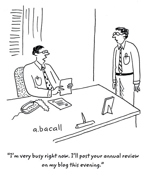 'I'm very busy right now. I'll post your annual review on my blog this evening.'