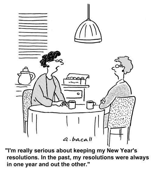 'I'm really serious about keeping my New Year's resolutions. In the past, my resolutions were always in one year and out the other.'