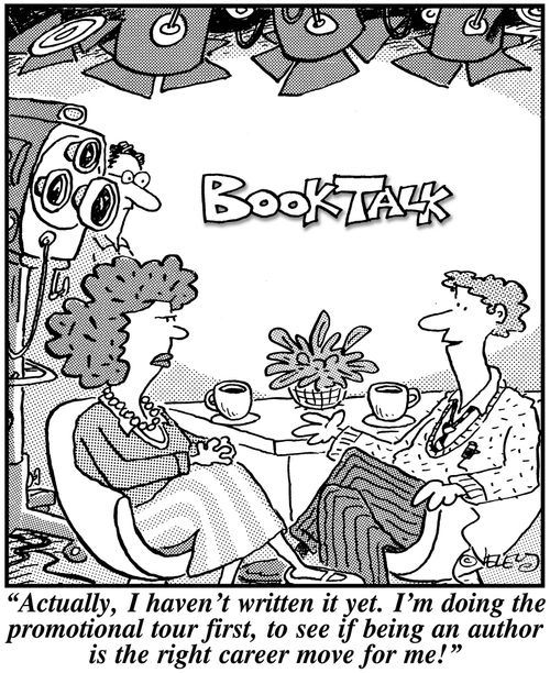 'Actually, I haven't written it yet, I'm doing the promotional tour first, to see if being an author is the right career move for me!'