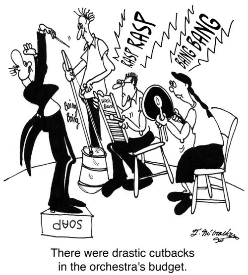 There were drastic cutbacks in the orchestra's budget.