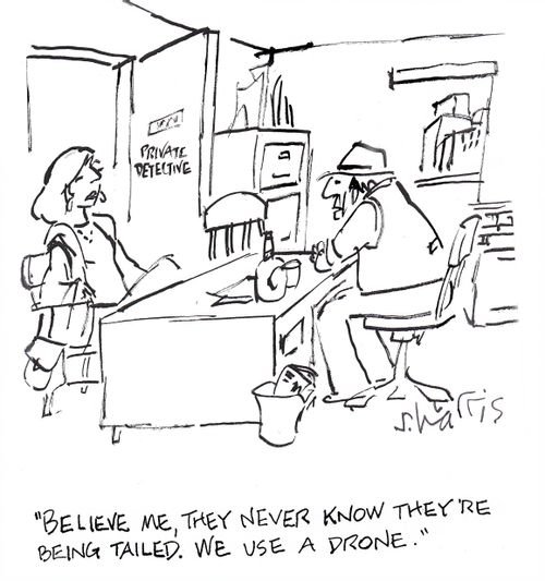 'Believe me, they never know they're being tailed. We use a drone.'