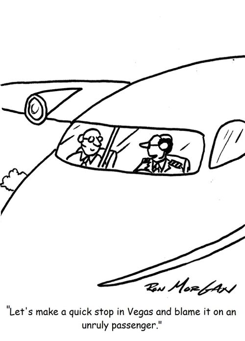 'Let's make a quick stop in Vegas and blame it on an unruly passenger.'