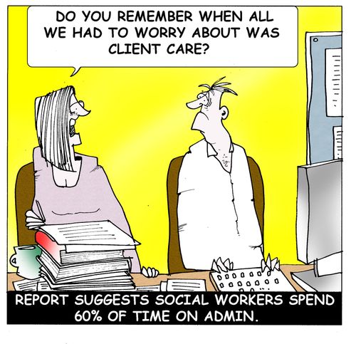 Report suggests social workers spend 60% of their time on admin - "Do you remember when all wehad to worry about was client care?"