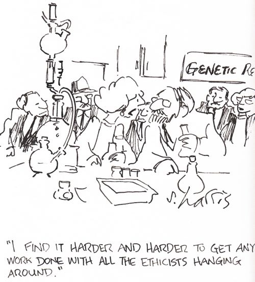 'I find it harder and harder to get any work done with all the ethicists hanging around.'