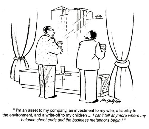 'I'm an asset to my company, an investment to my wife, a liability to the environment, and a write-off to my children...'