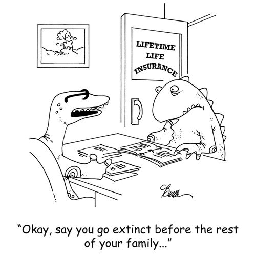 'Okay, say you go extinct before the rest of your family...'