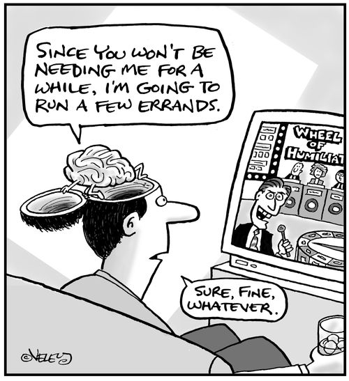 Brain to man watching TV: 'Since you won't be needing me for a while, I'm going to run a few errands.'