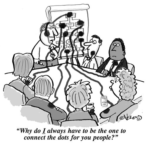 'Why do I always have to be the one to connect the dots for you people?'