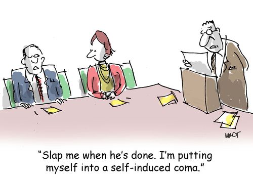 'Slap me when he's done. I'm putting myself into a self-induced coma.'