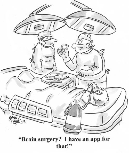 'Brain surgery? I have an app for that!'