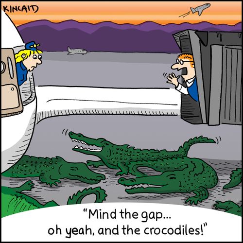 'Mind the gap...oh yeah, and the crocodiles!' 