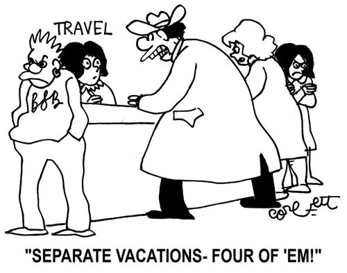 'Separate vacations - four of 'em!'