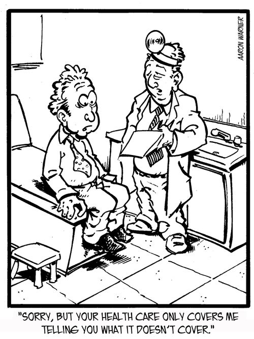 'Sorry, but your health care only covers me telling you what it doesn't cover.'