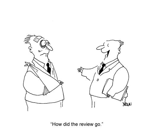 'How did the review go?'