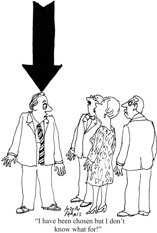 'I have been chosen but I don't know what for!'