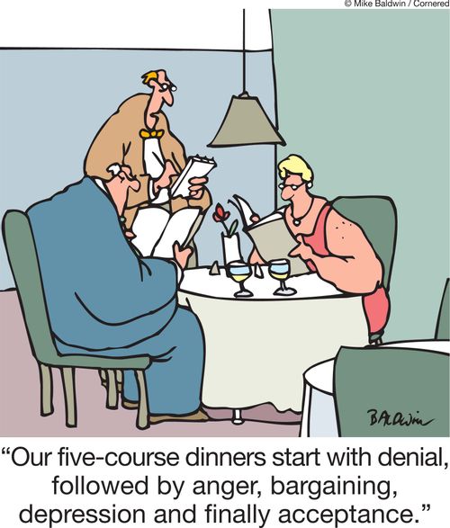 'Our five-course dinners start with denial, followed by anger, bargaining, depression and finally acceptance.'