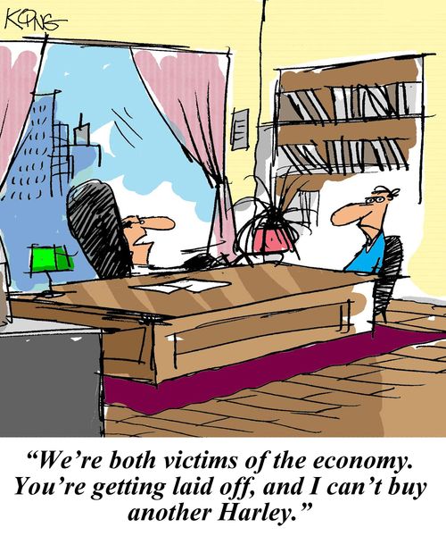 'We're both vicitms of the economy. You're getting laid off, and I can't buy another Harley.'