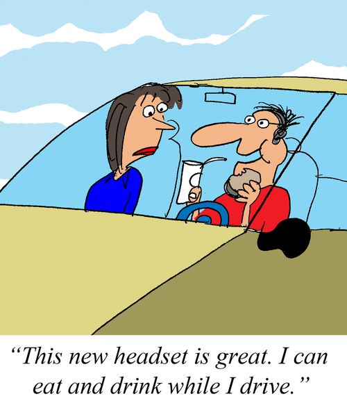 'This new headset is great. I can eat and drink while I drive.'