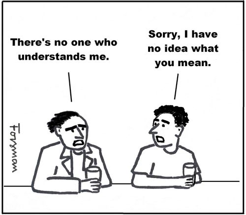 'There is no one who understands me.'