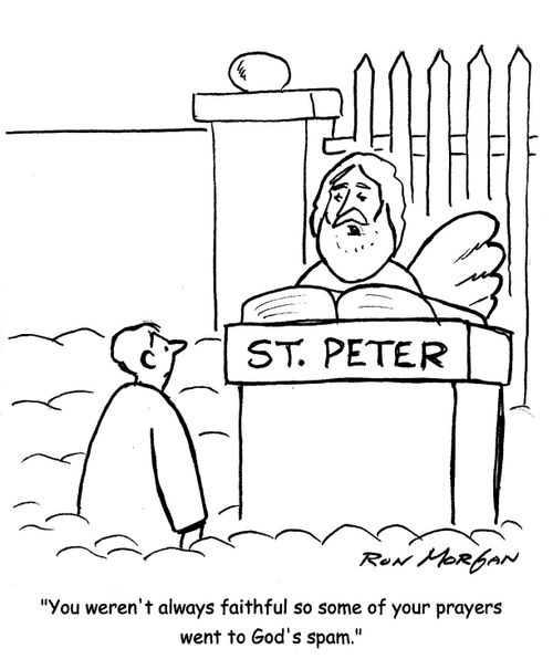 'You weren't always faithful so some of your prayers went to God's spam.'