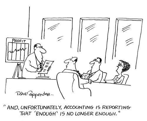 'And, unfortunately, accounting is reporting that 'enough' is no longer enough.'