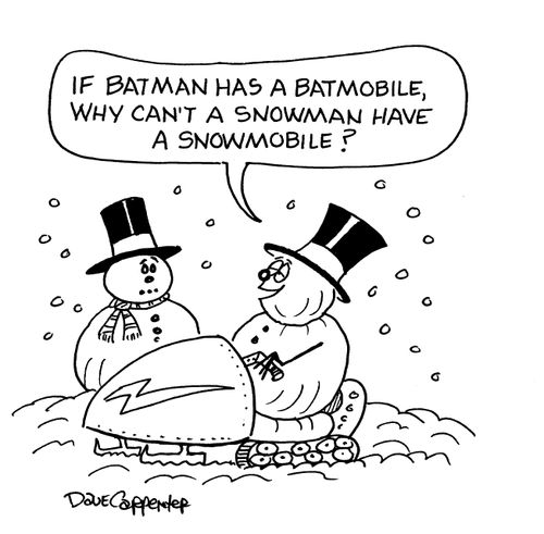 'If Batman can have a batmobile why can't a snowman...'