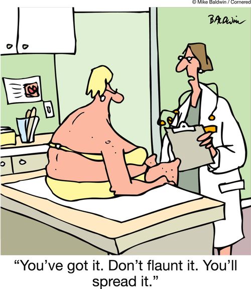 'You've got it. Don't flaunt it. You'll spread it.'