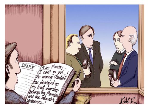 'I can't go out...An uneasy standoff has developed on my doorstep between Mormons and Jehovah's Witnesses...'