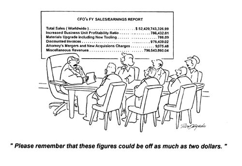'Please remember that these figures could be off as much as two dollars.'