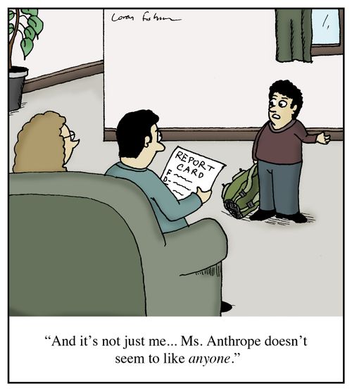 'And it's not just me...Ms. Anthrope doesn't seem to like anyone.'