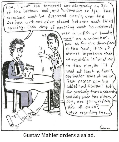 Gustav Mahler orders a salad.