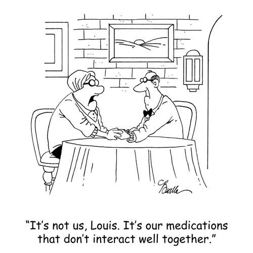 'It's not us, Louis. It's our medications that don't interact well together.'
