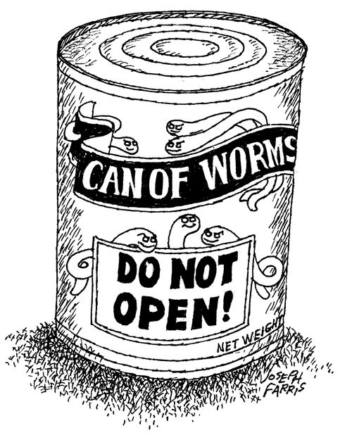 'Can of worms - do not open!'
