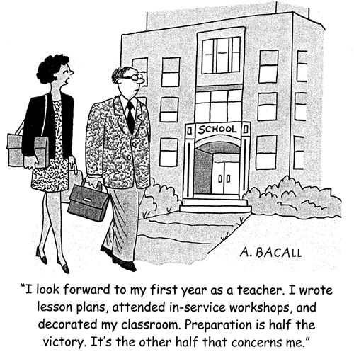 'I look forward to my first year as a teacher. I wrote lesson plans, attended in-service workshops, and decorated my classroom. Preparation is half the victory. It's the other half that scares me.'