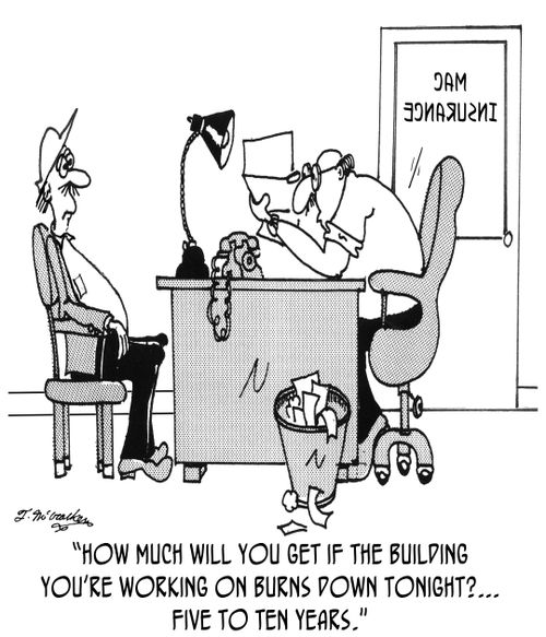 'How much will you get if the building you're working on burns down tonight?... Five to ten years.'