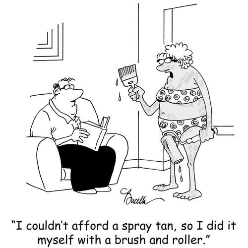 'I couldn't afford a spray tan, so I did it myself with a brush and roller.'