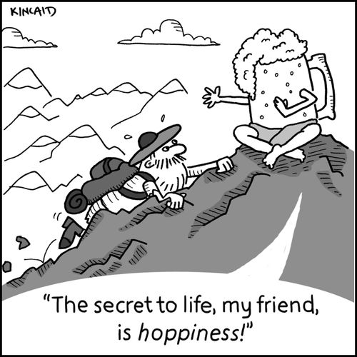 'The secret to life, my friend, is hoppiness!'