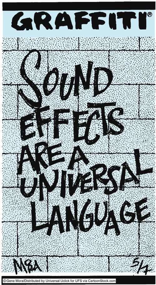 Sound effects are a universal language.