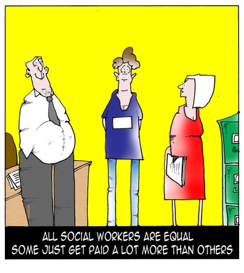 All social workers are equal, some just get paid a lot more than others.