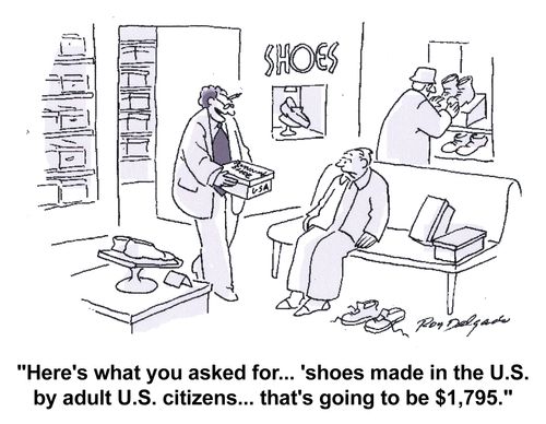 'Here's what you asked for... 'shoes made in the U.S by adult U.S citizens'... that's going to be $1,795.'