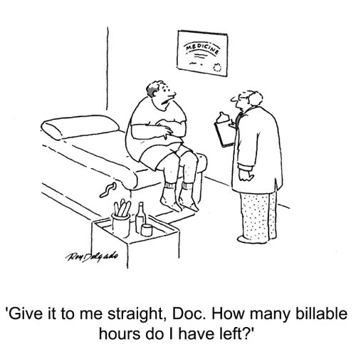 'Give it to me straight, Doc. How many billable hours do I have left?'